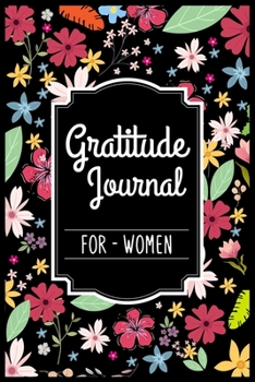 Paperback Gratitude Journal For Women: My Daily Gratitude Journal - Find Happiness and Peace in 5 Minutes a Day - The Five-Minute Gratitude Journal Book