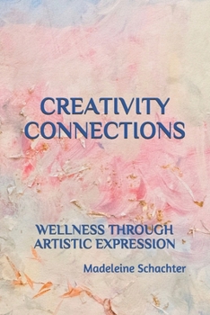 Paperback Creativity Connections: Wellness Through Artistic Expression Book