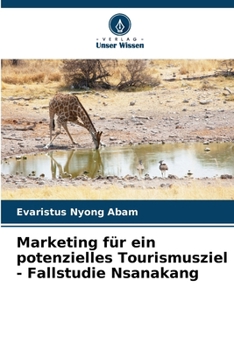 Paperback Marketing für ein potenzielles Tourismusziel - Fallstudie Nsanakang [German] Book