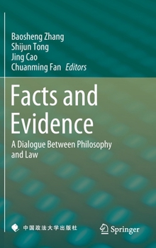 Hardcover Facts and Evidence: A Dialogue Between Philosophy and Law Book