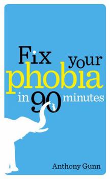 Paperback Fix Your Phobia in 90 Minutes Book