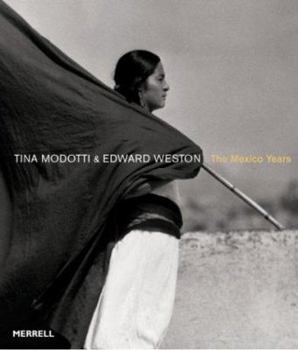 Hardcover Tina Modotti & Edward Weston: The Mexico Years Book