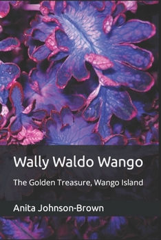 Paperback Wally Waldo Wango: The Golden Treasure, Wango Island Book