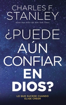 Paperback ¿Puede Aún Confiar En Dios?: Lo Que Sucede Cuando Elige Creer [Spanish] Book