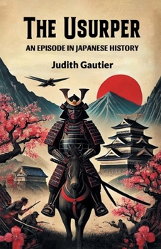 The Usurper An Episode in Japanese History
