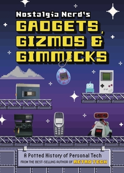 Hardcover Nostalgia Nerd's Gadgets, Gizmos & Gimmicks: A Potted History of Personal Tech Book