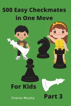 Paperback 500 Easy Checkmates in One Move for Kids, Part 3: Chess Puzzles for Kids Book