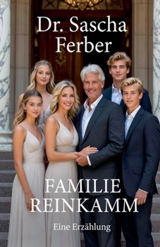 Familie Reinkamm - Eine Erzählung (German Edition)