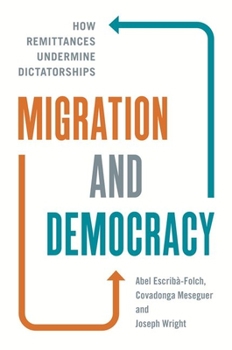 Hardcover Migration and Democracy: How Remittances Undermine Dictatorships Book