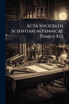 Paperback Acta Societatis Scientiarum Fennicae Tomus Xiii Book