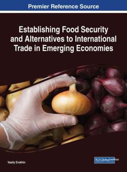Hardcover Establishing Food Security and Alternatives to International Trade in Emerging Economies Book