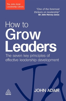 Paperback How to Grow Leaders: The Seven Key Principles of Effective Leadership Development Book