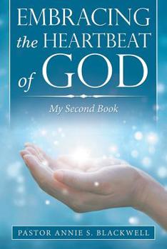 Paperback Embracing the Heartbeat of God: My Second Book