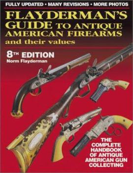 Paperback Flayderman's Guide to Antique American Firearms and Their Values Book