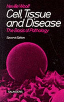 Paperback Cell, Tissue and Disease: The Basis of Pathology Book