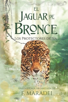 Paperback El Jaguar de Bronce: (Los protectores de Sia libro 2- juvenil) [Spanish] Book