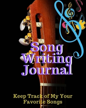 Paperback Song Writing Journal: Blank Music Sheet Notebook - Music Log Book Playlist Logbook Keep Track of Your Favorite Songs, Tracks, Artists, Album Book