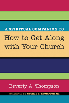 Paperback A Spiritual Companion to How to Get Along with Your Church Book