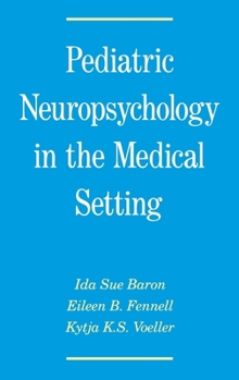 Hardcover Pediatric Neuropsychology in the Medical Setting Book