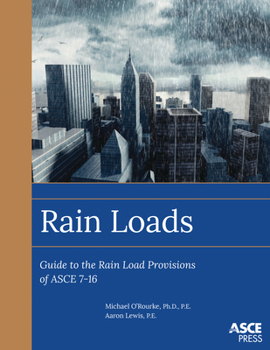 Paperback Rain Loads: Guide to the Rain Load Provisions of Asce 7-16 Book