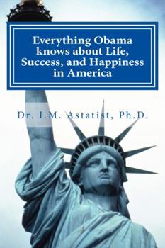 Paperback Everything Obama Knows about Life, Success, and Happiness in America Book