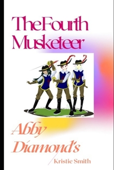 Paperback The Fourth Musketeer: The Adventures of Abby Diamond Book