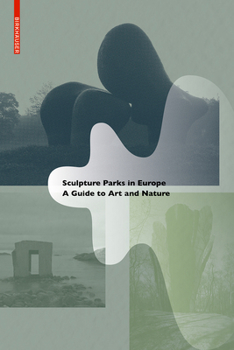 Paperback Sculpture Parks in Europe: A Guide to Art and Nature Book