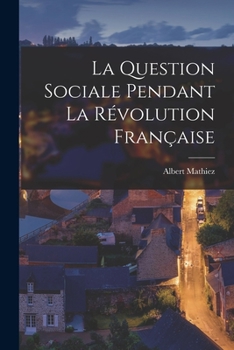 Paperback La Question Sociale Pendant La Révolution Française [French] Book