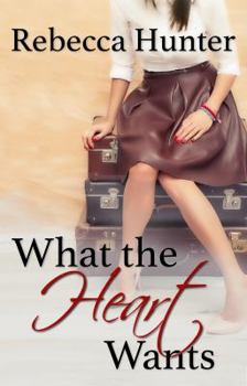 Paperback What the Heart Wants: A Destination Romance (Foreign Hearts) Book