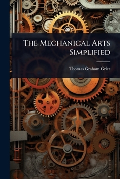 Paperback The Mechanical Arts Simplified Book