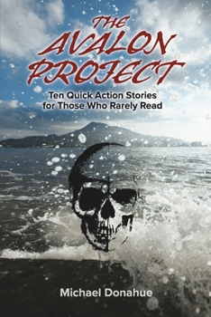 Paperback The Avalon Project: Ten Quick Action Stories for Those Who Rarely Read Book