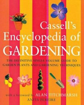 Paperback Cassell's Encyclopedia of Gardening: The Definitive Single-Volume Guide to Garden Plants and Gardening Techniques Book