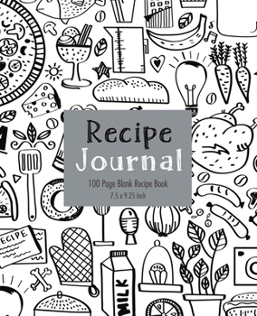 Paperback Recipe Journal - Food Doodles: 7.5 x 9.25 - Collect your recipes in this 100 page journal Book