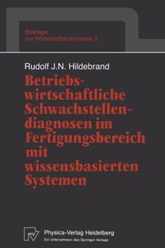 Paperback Betriebswirtschaftliche Schwachstellendiagnosen Im Fertigungsbereich Mit Wissensbasierten Systemen [German] Book