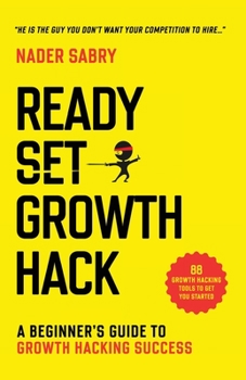 Paperback Ready, Set, Growth hack: A beginners guide to growth hacking success Book