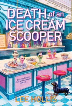 Death of an Ice Cream Scooper - Book #15 of the Hayley Powell Food and Cocktails Mystery
