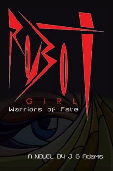 Paperback Robot Girl: Warriors of Fate Book