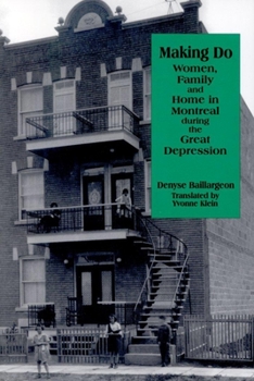 Paperback Making Do: Women, Family and Home in Montreal During the Great Depression Book