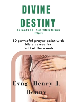 Paperback Divine Destiny: Unlocking your fertility through prayers Book