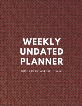 Paperback Weekly Undated Planner: 1 Year Weekly No Date Planner With To Do List And Habit Tracker, 2020 2021, size 8.5 X 11" Book