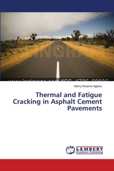 Paperback Thermal and Fatigue Cracking in Asphalt Cement Pavements Book