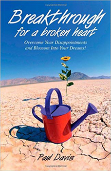 Paperback Breakthrough for a Broken Heart: Overcome Your Disappointments & Blossom Into Your Dreams Book