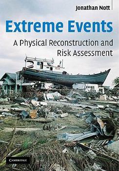 Extreme Events: A Physical Reconstruction and Risk Assessment