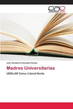 Paperback Madres Universitarias [Spanish] Book