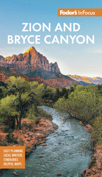 Fodor's In Focus Zion & Bryce Canyon National Parks, 1st Edition