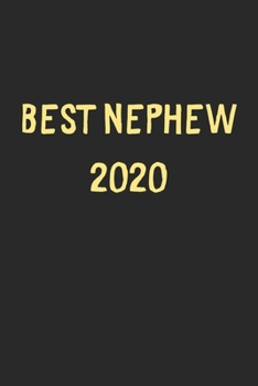 Best Nephew 2020: Lined Journal, 120 Pages, 6 x 9, Funny Nephew Gift Idea, Black Matte Finish (Best Nephew 2020 Journal)