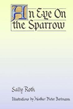 Paperback An Eye on the Sparrow: The Bird Lover's Bible Book