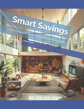 Paperback Smart Savings: A Homeowner's Guide to Reducing Energy Bills Book