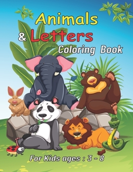 Paperback animals and letters coloring books for kids ages: 3-8: activity books for kids, fun with letters, animals and colors Book