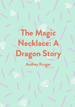 Paperback The Magic Necklace: A Dragon Story Book